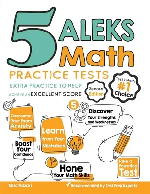 5 cvičných testů z matematiky ALEKS: Další cvičení, která pomohou dosáhnout vynikajícího skóre - 5 ALEKS Math Practice Tests: Extra Practice to Help Achieve an Excellent Score