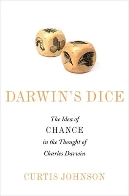Darwinovy kostky: Idea náhody v myšlení Charlese Darwina - Darwin's Dice: The Idea of Chance in the Thought of Charles Darwin