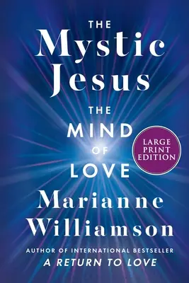 Mystický Ježíš: Mysl lásky - The Mystic Jesus: The Mind of Love