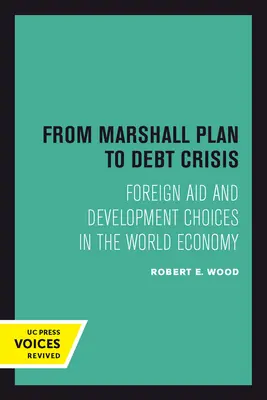 Od Marshallova plánu k dluhové krizi: Zahraniční pomoc a rozvojové volby ve světové ekonomice, svazek 15 - From Marshall Plan to Debt Crisis: Foreign Aid and Development Choices in the World Economy Volume 15