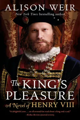 Královské potěšení: Román o Jindřichu VIII. - The King's Pleasure: A Novel of Henry VIII