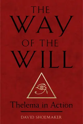 Cesta vůle: Thelema v akci - The Way of the Will: Thelema in Action