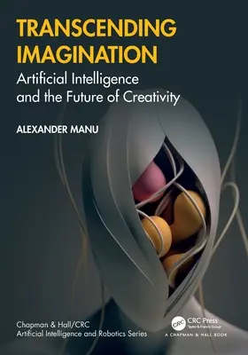 Transcending Imagination (Překračování hranice představivosti): Umělá inteligence a budoucnost tvořivosti - Transcending Imagination: Artificial Intelligence and the Future of Creativity