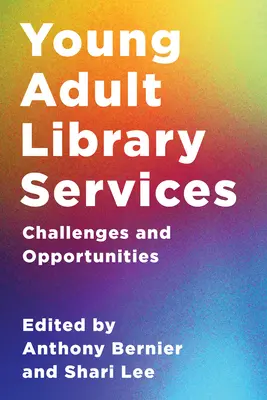 Služby knihoven pro mládež: Výzvy a příležitosti - Young Adult Library Services: Challenges and Opportunities