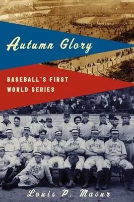 Podzimní sláva: První světová série v baseballu - Autumn Glory: Baseball's First World Series