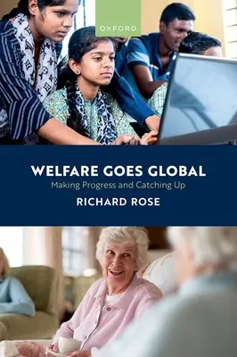 Sociální péče v globálním měřítku: Pokrok a dohánění ztrát - Welfare Goes Global: Making Progress and Catching Up