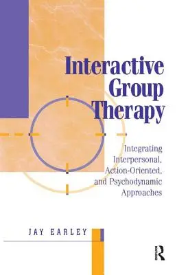 Interaktivní skupinová terapie: Psychodynamika: Integrační, interpersonální, akčně orientovaný a psychodynamický přístup. - Interactive Group Therapy: Integrating, Interpersonal, Action-Orientated and Psychodynamic Approaches