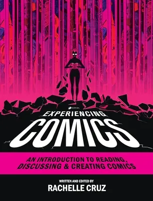 Prožívání komiksu: Komiksové zážitky: Úvod do čtení, diskuse a tvorby komiksů - Experiencing Comics: An Introduction to Reading, Discussing, and Creating Comics