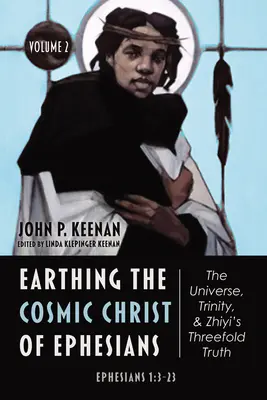 Uzemnění kosmického Krista z listu Efesanům - Vesmír, Trojice a trojjediná pravda Zhiyi, 2. díl - Earthing the Cosmic Christ of Ephesians-The Universe, Trinity, and Zhiyi's Threefold Truth, Volume 2