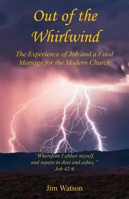 Z vichru - Jobova zkušenost a závěrečné poselství pro moderní církev - Out of the Whirlwind - The Experience of Job and a Final Message for the Modern Church