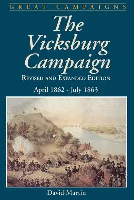 Vicksburské tažení: Duben 1862 - červenec 1863 - Vicksburg Campaign: April 1862 - July 1863