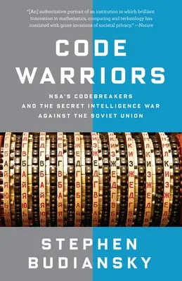 Code Warriors: Válečníci za kódy: NSA a tajná zpravodajská válka proti Sovětskému svazu - Code Warriors: NSA's Codebreakers and the Secret Intelligence War Against the Soviet Union