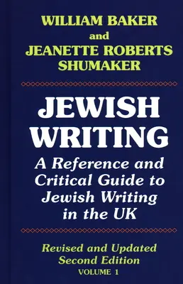 Židovské psaní: A Reference and Critical Guide to Jewish Writing in the UK Vol. 1 (Referenční a kritický průvodce židovskou literaturou ve Velké Británii) - Jewish Writing: A Reference and Critical Guide to Jewish Writing in the UK Vol. 1