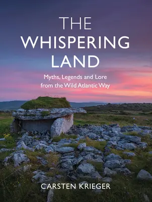 Šepotající země: Mýty, legendy a pověsti z Divoké atlantické cesty - The Whispering Land: Myths, Legends and Lore from the Wild Atlantic Way