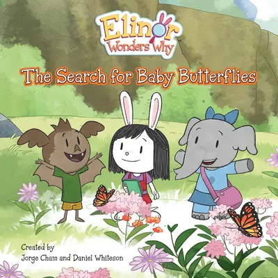 Elinor se diví proč: Hledání malých motýlů - Elinor Wonders Why: The Search for Baby Butterflies