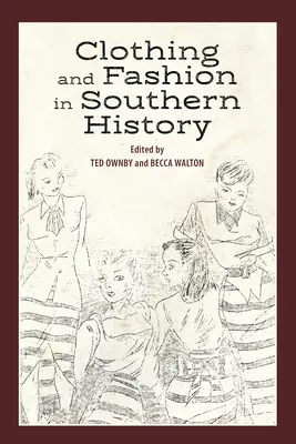 Oblečení a móda v dějinách Jihu - Clothing and Fashion in Southern History
