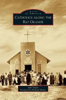 Katolíci podél Rio Grande - Catholics Along the Rio Grande