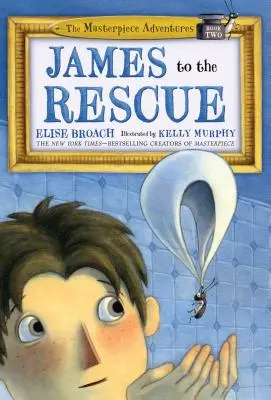 James na pomoc: James James: Mistrovská dobrodružství Kniha druhá - James to the Rescue: The Masterpiece Adventures Book Two