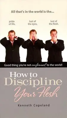 Jak ukáznit své tělo - How to Discipline Your Flesh