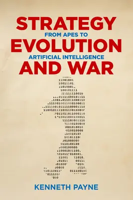 Strategie, evoluce a válka: od opic k umělé inteligenci - Strategy, Evolution, and War: From Apes to Artificial Intelligence