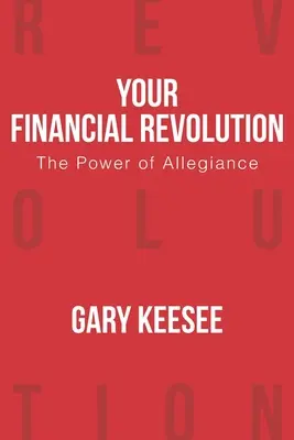 Vaše finanční revoluce: Síla věrnosti - Your Financial Revolution: The Power of Allegiance