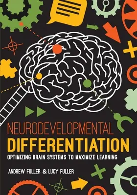 Neurovývojová diferenciace: Optimalizace mozkových systémů pro maximalizaci učení - Neurodevelopmental Differentiation: Optimizing Brain Systems to Maximize Learning