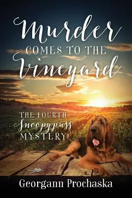 Vražda přichází na vinici: Čtvrtá Snoopypussova záhada - Murder Comes To The Vineyard: The Fourth Snoopypuss Mystery