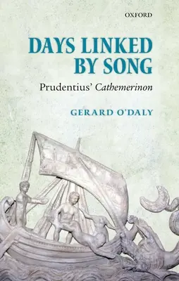 Dny spojené písní: Prudentius' Cathemerinon - Days Linked by Song: Prudentius' Cathemerinon