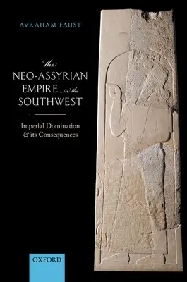 Novoasyrská říše na jihozápadě: Císařská nadvláda a její důsledky - The Neo-Assyrian Empire in the Southwest: Imperial Domination and Its Consequences