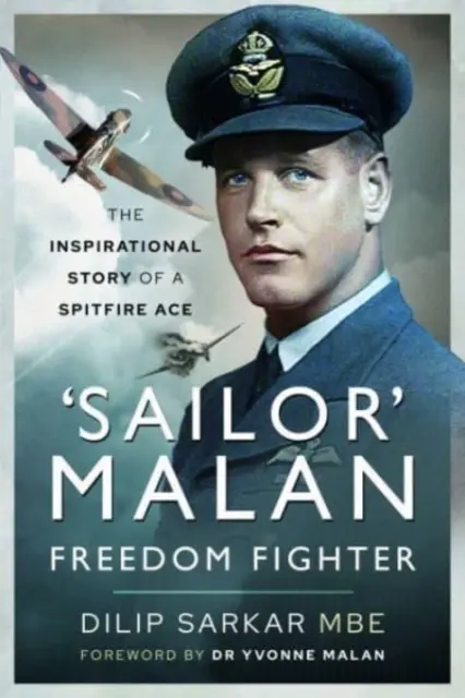 'Námořník' Malan - bojovník za svobodu: Malan - inspirativní příběh esa Spitfiru - 'Sailor' Malan - Freedom Fighter: The Inspirational Story of a Spitfire Ace