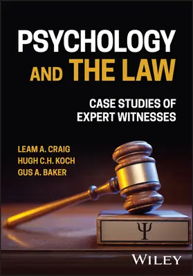 Psychologie a právo: Případové studie soudních znalců - Psychology and the Law: Case Studies of Expert Witnesses