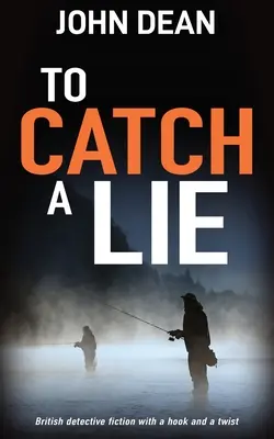 Chytit lež: Britská detektivka s háčkem a chytlavým nápadem - To Catch a Lie: British detective fiction with a hook and a twist