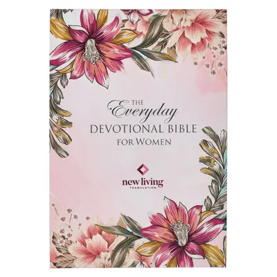 NLT Bible svatá Bible pro ženy na každý den Nový živý překlad, květinová vazba - NLT Holy Bible Everyday Devotional Bible for Women New Living Translation, Floral