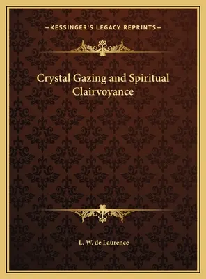 Křišťálové vidění a duchovní jasnozřivost - Crystal Gazing and Spiritual Clairvoyance