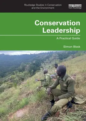 Vedení ochrany přírody: Praktický průvodce - Conservation Leadership: A Practical Guide