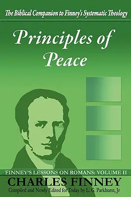 Zásady míru: Finneyho lekce k Římanům: Svazek II - Principles of Peace: Finney's Lessons on Romans: Volume II