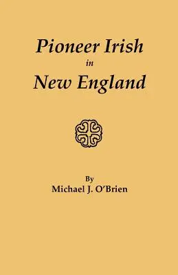 Irští pionýři v Nové Anglii - Pioneer Irish in New England