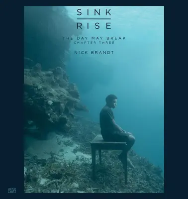 Nick Brandt: Sink / Rise, the Day May Break: Kapitola třetí - Nick Brandt: Sink / Rise, the Day May Break: Chapter Three