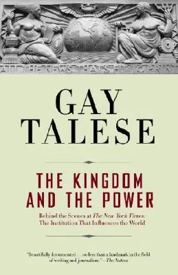 Království a moc: Zákulisí deníku New York Times: Vydavatelství, které ovlivňuje svět - The Kingdom and the Power: Behind the Scenes at the New York Times: The Institution That Influences the World