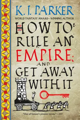 Jak vládnout říši a projít s tím - How to Rule an Empire and Get Away with It