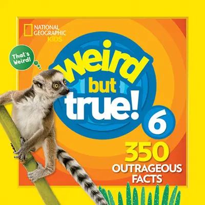 Podivné, ale pravdivé 6: rozšířené vydání - Weird But True 6: Expanded Edition