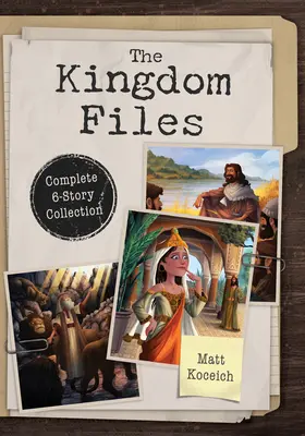 Akta Království: Kompletní sbírka šesti příběhů - The Kingdom Files: Complete 6-Story Collection
