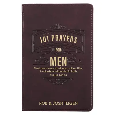 101 modliteb pro muže, Mocné modlitby pro povzbuzení mužů, koženkové přebaly s ohebnými deskami - 101 Prayers for Men, Powerful Prayers to Encourage Men, Faux Leather Flexcover