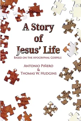 Příběh Ježíšova života: Příběh Ježíše Krista na základě apokryfních evangelií - A Story of Jesus' Life: Based on the Apocryphal Gospels