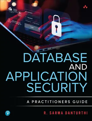 Zabezpečení databází a aplikací: Příručka pro praktiky - Database and Application Security: A Practitioner's Guide