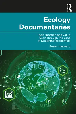 Dokumentární filmy o ekologii: Jejich funkce a hodnota viděná optikou koblihové ekonomie - Ecology Documentaries: Their Function and Value Seen Through the Lens of Doughnut Economics