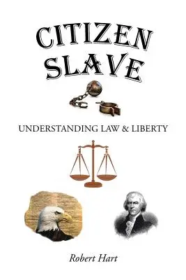 Občan otrok: Občanský zákoník: porozumění právu a svobodě - Citizen Slave: Understanding Law & Liberty