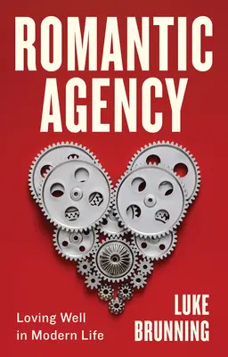 Romantická agentura: V moderním životě se dobře miluje - Romantic Agency: Loving Well in Modern Life