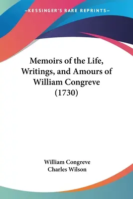 Vzpomínky na život, spisy a lásky Williama Congreva - Memoirs of the Life, Writings, and Amours of William Congreve