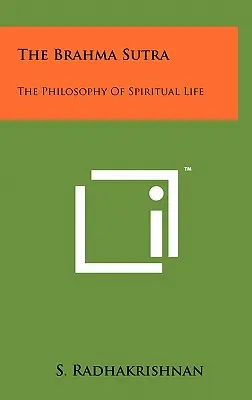 Brahma Sutra: Filozofie duchovního života - The Brahma Sutra: The Philosophy Of Spiritual Life